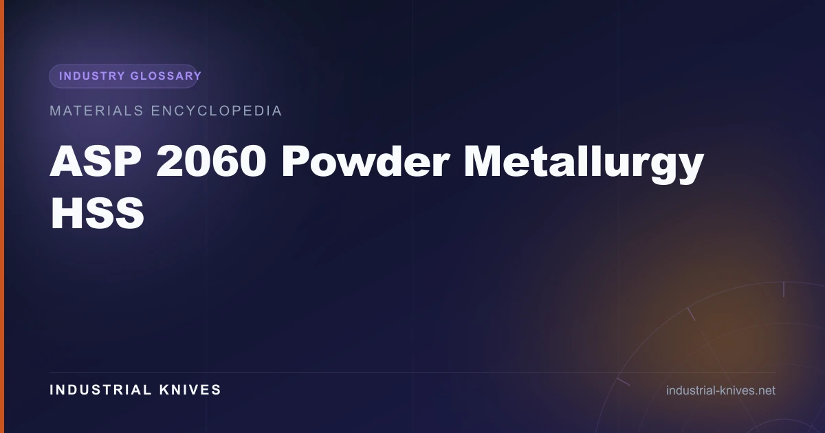 ASP 2060 Powder Metallurgy HSS