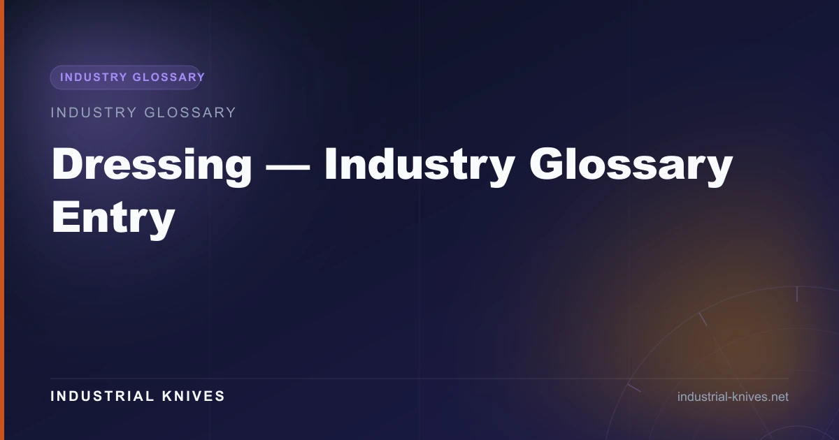 Dressing — Industry Glossary Entry