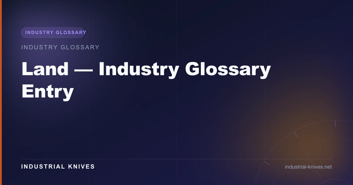 Land — Industry Glossary Entry