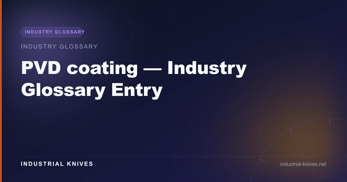 PVD coating — Industry Glossary Entry