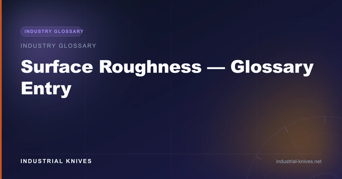 Surface Roughness — Glossary Entry