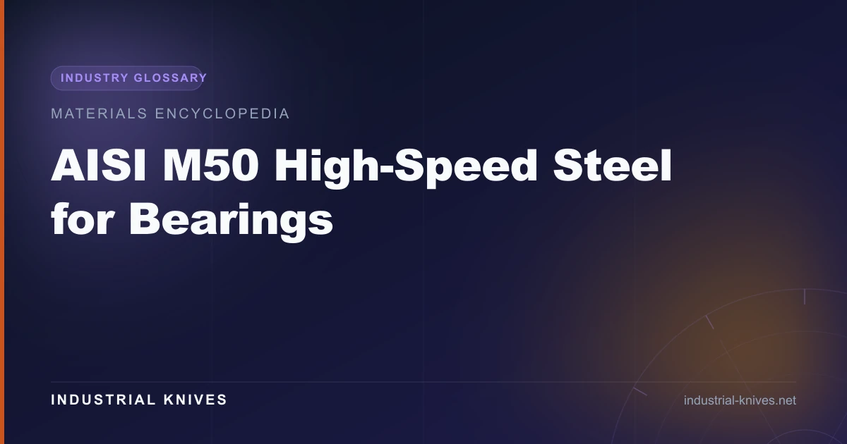 AISI M50 High-Speed Steel for Bearings