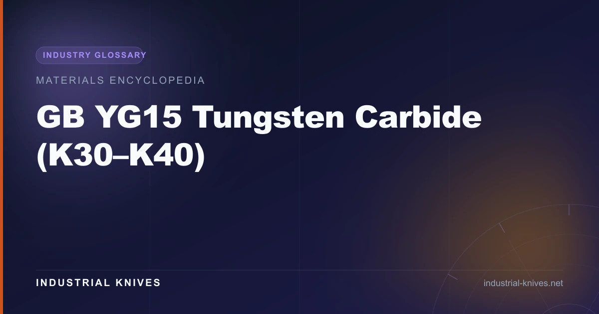 GB YG15 Tungsten Carbide (K30–K40)